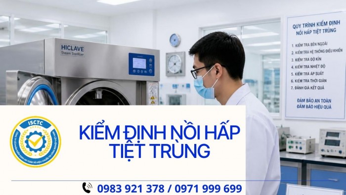 TẠI SAO PHẢI KIỂM ĐỊNH NỒI HẤP TIỆT TRÙNG? NGUYÊN TẮC AN TOÀN KHI SỬ DỤNG NỒI HẤP TIỆT TRÙNG